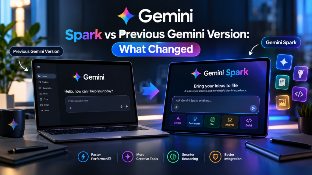 Gemini Spark vs Previous Gemini Version