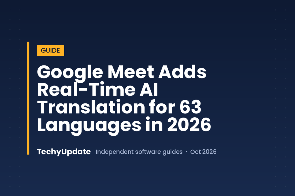 Google Meet Adds Real-Time AI Translation for 63 Languages in 2026